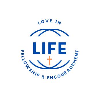 Life Groups - Love involving Fellowship and Encouragement