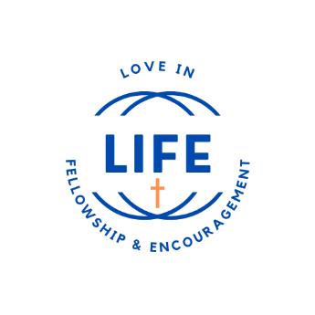 Life Groups - Love involving Fellowship and Encouragement